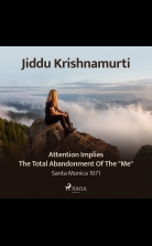 Attention Implies the Total Abandonment of the 'Me' ? Santa Moni