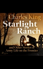 Starlight Ranch and Other Stories of Army Life on the Frontier