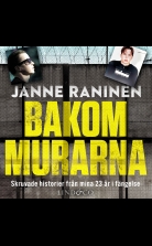 Bakom murarna: Skruvade historier från mina 23 år i fängelse