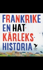 Frankrike - en hatkärlekshistoria