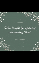 Mer livsglädje, njutning och mening i livet