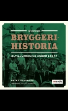 Svensk bryggerihistoria. Öltillverkning under 200 år
