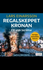 Regalskeppet Kronan. Ett vrak berättar