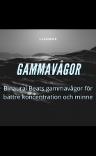 GAMMAVÅGOR ? Binaural Beats gammavågor för bättre koncentration