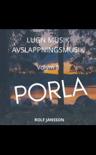 AVSLAPPNING & LUGN MUSIK & AVSLAPPNINGSMUSIK - Volym 8 - PORLA.