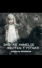 Jag är Annelie: Bruten tystnad
