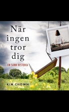 När ingen tror dig