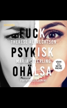 Fuck psykisk ohälsa - vägen till bättre mående