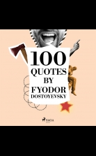 100 Quotes by Fyodor Dostoyevsky