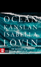 Oceankänslan : om behovet av en ny berättelse