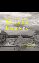 The Secret Story of the Musee du Louvre