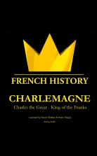 Charlemagne, Charles the Great - King of the Franks