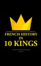 French History in 10 Kings