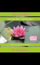 Alla är mediala. Livet som skola - sant eller falskt?  Vad är me