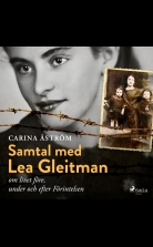 Samtal med Lea Gleitman ? om livet före, under och efter Förinte