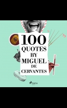 100 Quotes by Miguel de Cervantes