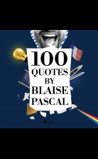 100 Quotes by Blaise Pascal