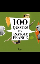 100 Quotes by Anatole France
