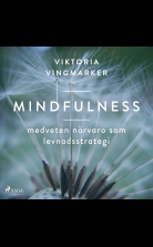 Mindfulness : medveten närvaro som levnadsstrategi