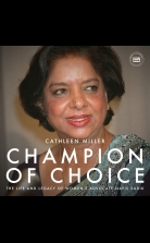 Champion of Choice: The Life and Legacy of Women's Advocate Nafi