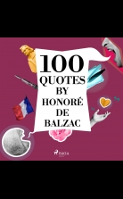100 Quotes by Honoré de Balzac