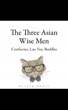 The Three Asian Wise Men: Confucius, Lao Tzu, Buddha