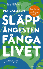 Släpp ångesten, fånga livet : övervinn oro och ängslan med metak