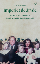 Imperiet de ärvde : familjen Stenbecks makt, mörker och miljarde