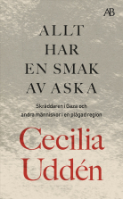 Allt har en smak av aska : skräddaren i Gaza och andra människor