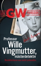 Professor Wille Vingmutter, mästerdetektiv : berättelsen om mitt