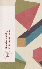 Spontan ordning: F A Hayek i urval