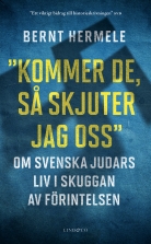 Kommer de, så skjuter jag oss : Om svenska judars liv i skuggan