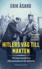 Hitlers väg till makten : Weimarrepubliken från demokrati till d