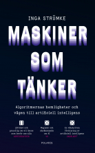 Maskiner som tänker : algoritmernas hemligheter och vägen till a