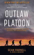 Outlaw platoon : 16 månader av brutala strider, bakhåll och bröd