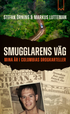 Smugglarens väg : Mina år i Colombias drogkarteller
